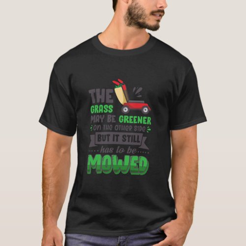 Funny Mowing Lawn Beer Dad Landscaping Mowed T_Shirt