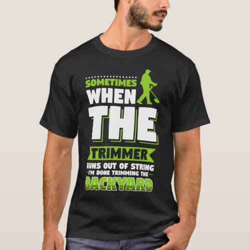 Funny Mowing Lawn Landscaping Trimmer 2 T_Shirt