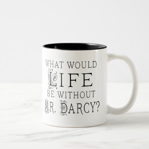 Funny Mr Darcy Reading Quote Two_Tone Coffee Mug