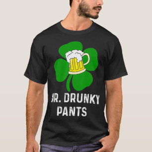 Funny Mr Drunky Pants St Patricks Day Beer Lover C T-Shirt