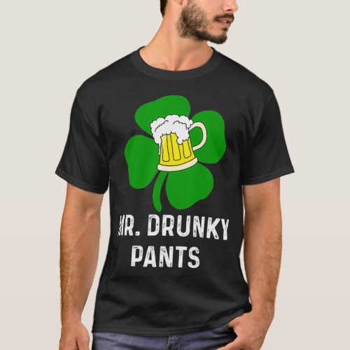 Funny Mr Drunky Pants St Patricks Day Beer Lover C T_Shirt
