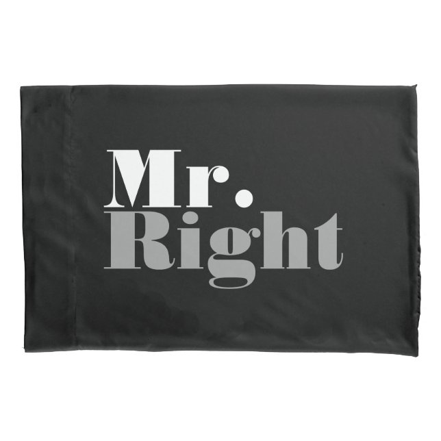 Funny Mr right and mrs always right pillowcases (Front)