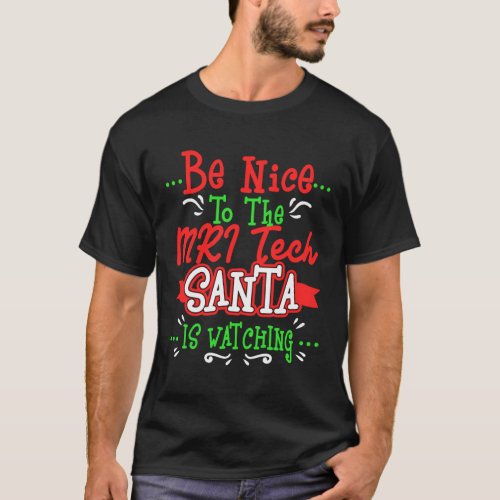 Funny Mri Tech Christmas Gag Gift Santa Watching T T_Shirt