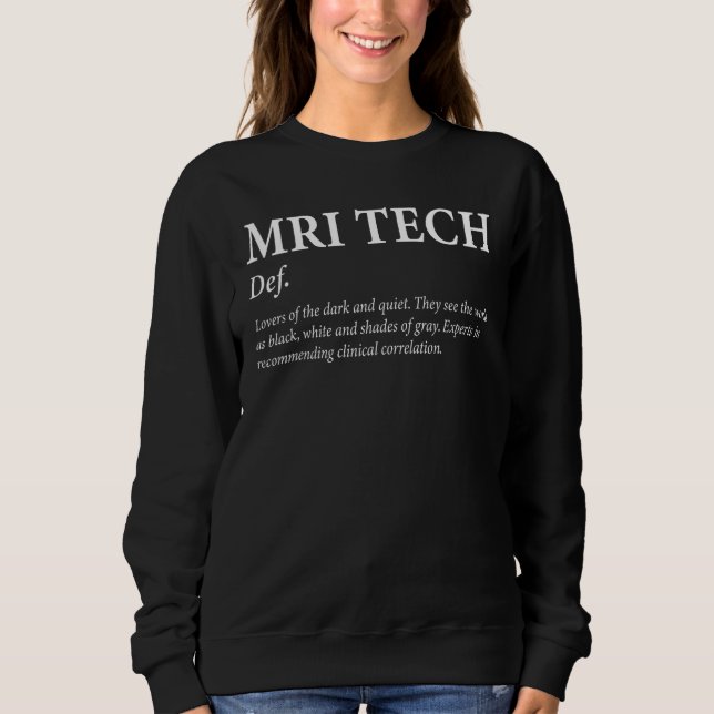 Funny MRI Tech Definition MRI Technologist Sweatshirt (Front)