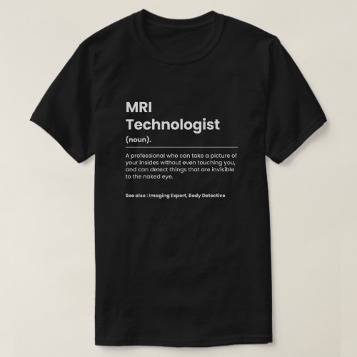 Funny MRI Technologist T_Shirt