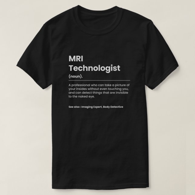Funny MRI Technologist T-Shirt (Design Front)