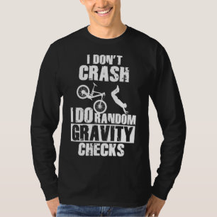 Funny MTB Crash - Gravity Checks Mountain Bike T-Shirt