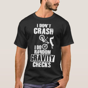 Funny MTB Crash - Gravity Checks Mountain Bike T-Shirt