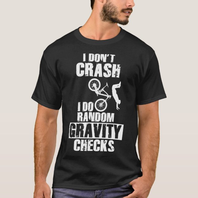 Funny MTB Crash - Gravity Checks Mountain Bike T-Shirt (Front)