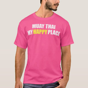 Funny Muay Thai Thai Boxing And Kickboxing T-Shirt