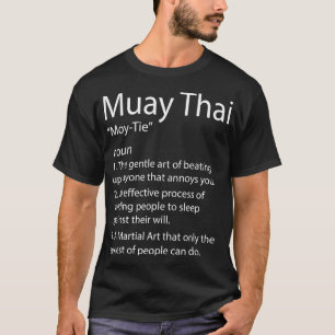 Funny Muay Thai Thai Boxing Muay Thai Definition T-Shirt