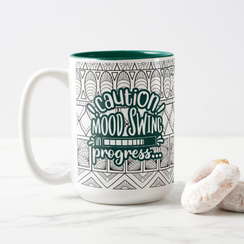 Funny MugCaution Mood Swing in Progress Green Two_Tone Coffee Mug