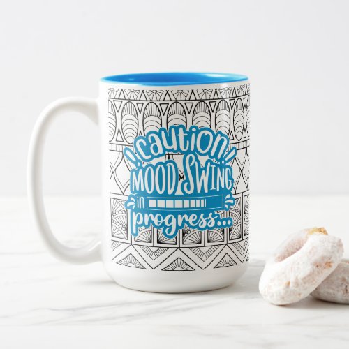 Funny Mug Caution Mood Swing in Progress Lt Blue Two_Tone Coffee Mug