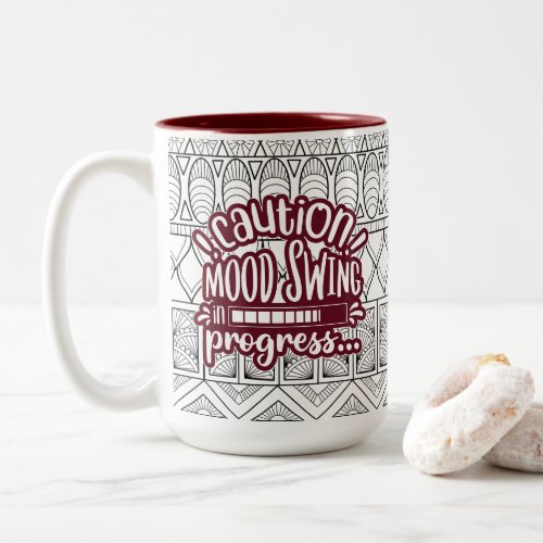 Funny Mug Caution Mood Swing in Progress Maroon Two_Tone Coffee Mug