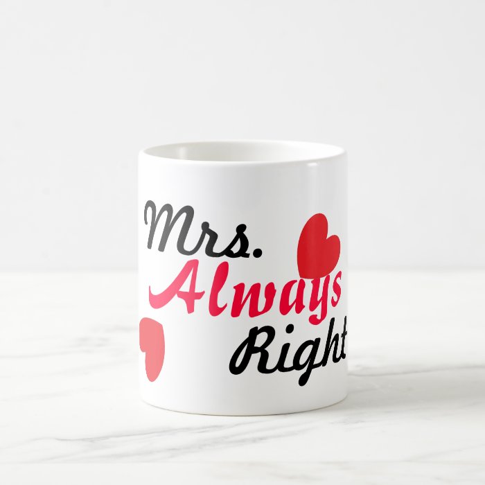 Funny Mug for her   Mrs. Always Right