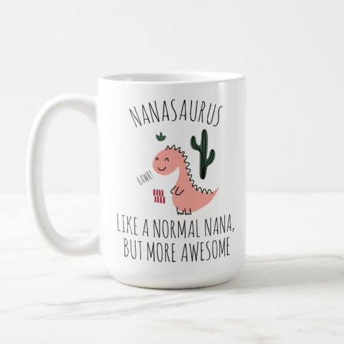 Funny Mug for Nana Nanasaurus Grandmother Gift