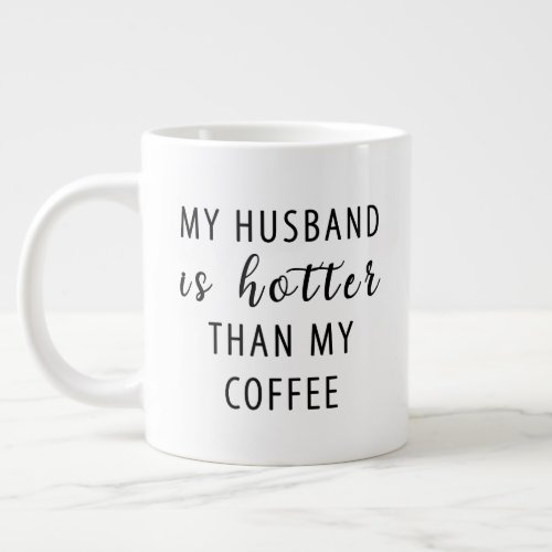 Funny mug for wife Husband hotter than coffee