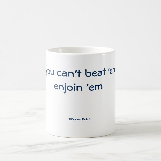 Funny mug: If you can't beat 'em, enjoin 'em Coffee Mug (Center)