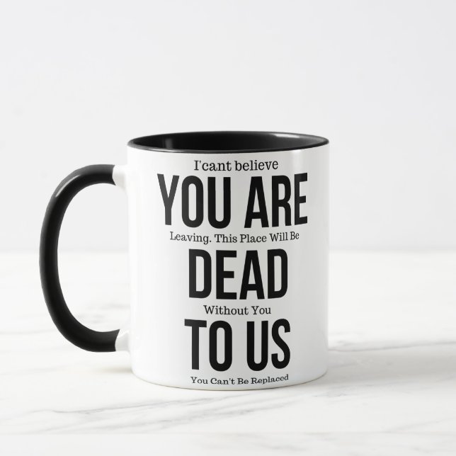 Funny mugs for coworker,You're Dead to Us Now,Coll (Left)