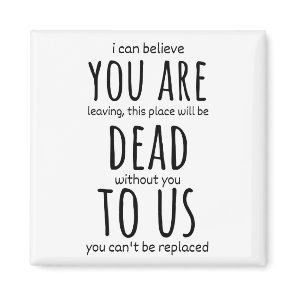 Funny mugs for coworker,You're Dead to Us Now Magnet