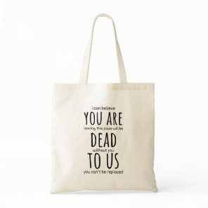 Funny mugs for coworker,You're Dead to Us Now Tote Bag