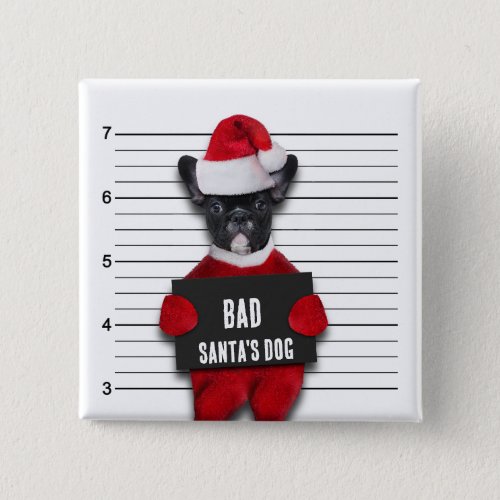 Funny Mugshot Bad Santas Dog Christmas Button