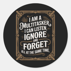 Funny Multitasker Humor Quote Sarcastic Graphic Classic Round Sticker