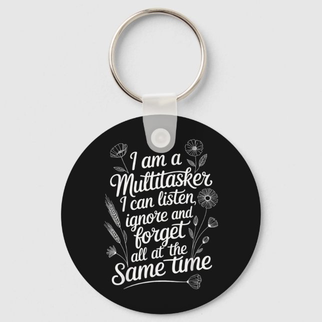 Funny Multitasker Humor Quote Sarcastic Graphic Keychain (Front)