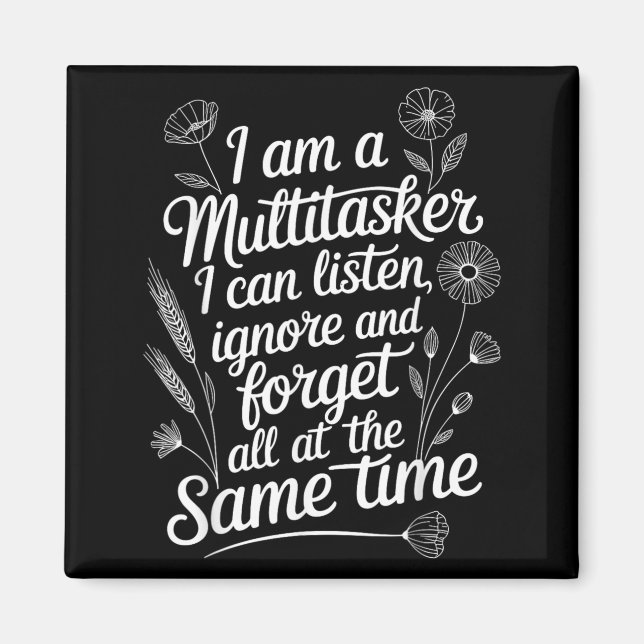 Funny Multitasker Humor Quote Sarcastic Graphic Magnet (Front)