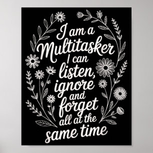 Funny Multitasker Humor Quote Sarcastic Graphic Poster