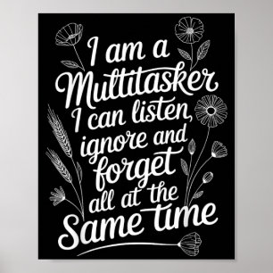 Funny Multitasker Humor Quote Sarcastic Graphic Poster