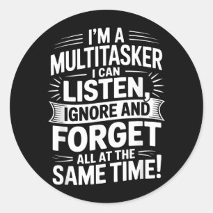 Funny Multitasker Quote Humorous Sarcastic Adults Classic Round Sticker