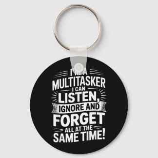 Funny Multitasker Quote Humorous Sarcastic Adults Keychain