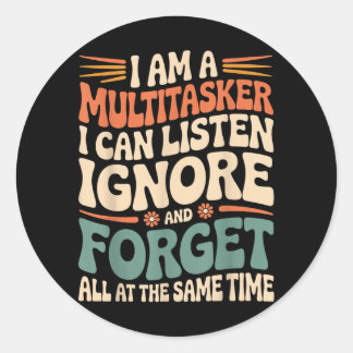 Funny Multitasker Quote Sarcastic Humor Graphic Classic Round Sticker
