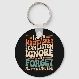 Funny Multitasker Quote Sarcastic Humor Graphic Keychain