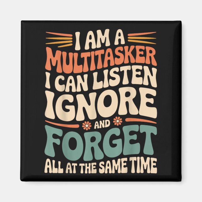 Funny Multitasker Quote Sarcastic Humor Graphic Magnet (Front)