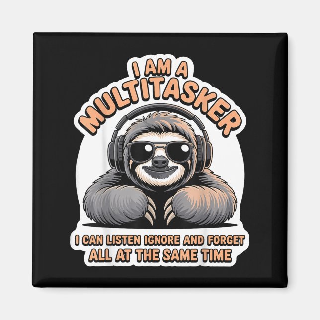 Funny Multitasker Quote Sarcastic Humor Graphic Magnet (Front)