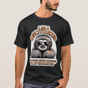 Funny Multitasker Quote Sarcastic Humor Graphic T-Shirt