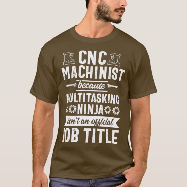 Funny Multitasking Ninja CNC Machinist Operator T-Shirt (Front)