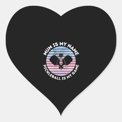 Funny Mum Is My Name Pickleball Is My Game Retro S Heart Sticker