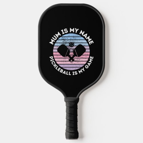 Funny Mum Is My Name Pickleball Is My Game Retro S Pickleball Paddle