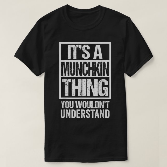 Funny Munchkin Breed Breeder Quote Munchkin Cat Lo T-Shirt (Design Front)