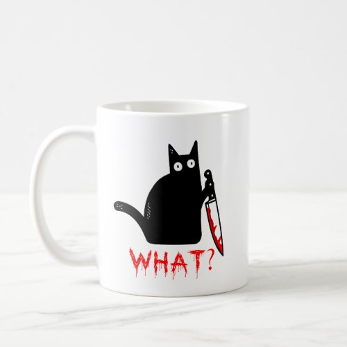 Funny Murderous Cat Holding Knife Black cat what  Coffee Mug