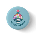 Funny Mushroom with Fungi Pun Pinback Button Funny Mushroom with Fungi Pun Pinback Button