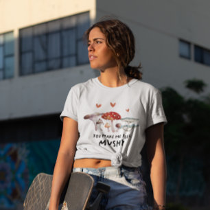 Funny Mushroom You Make Me Feel Mushy T-Shirt