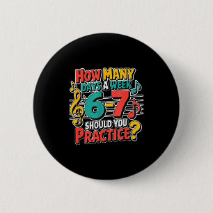 Funny Music Band Teacher Quote 6 7 Practice Meme S Button
