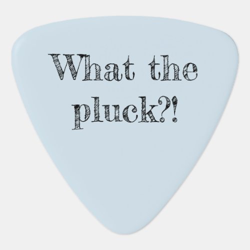 Funny Music Humor  What the Pluck Pun Guitar Pick