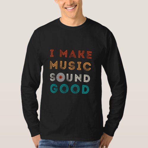 Funny Music Producer Audio Recording Engineers  T_Shirt