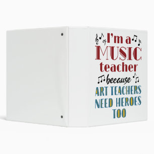 Funny Music Teacher Heroes Quote 3 Ring Binder