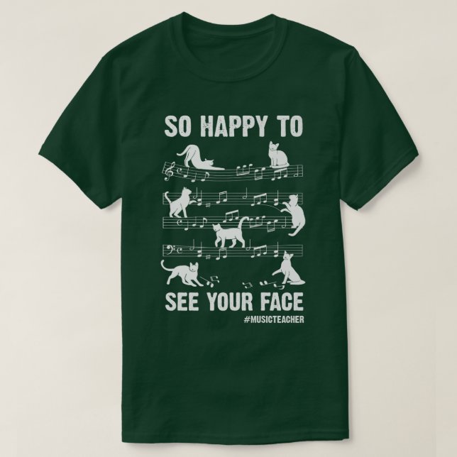 Funny Music Teacher So Happy To See Your Face Back T-Shirt (Design Front)
